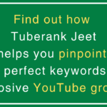 Tuberank Jeet 6 Ai - The Secret to Targeting the Right YouTube Keywords