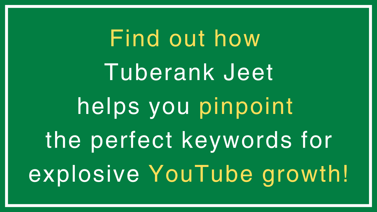 Tuberank Jeet 6 Ai - The Secret to Targeting the Right YouTube Keywords