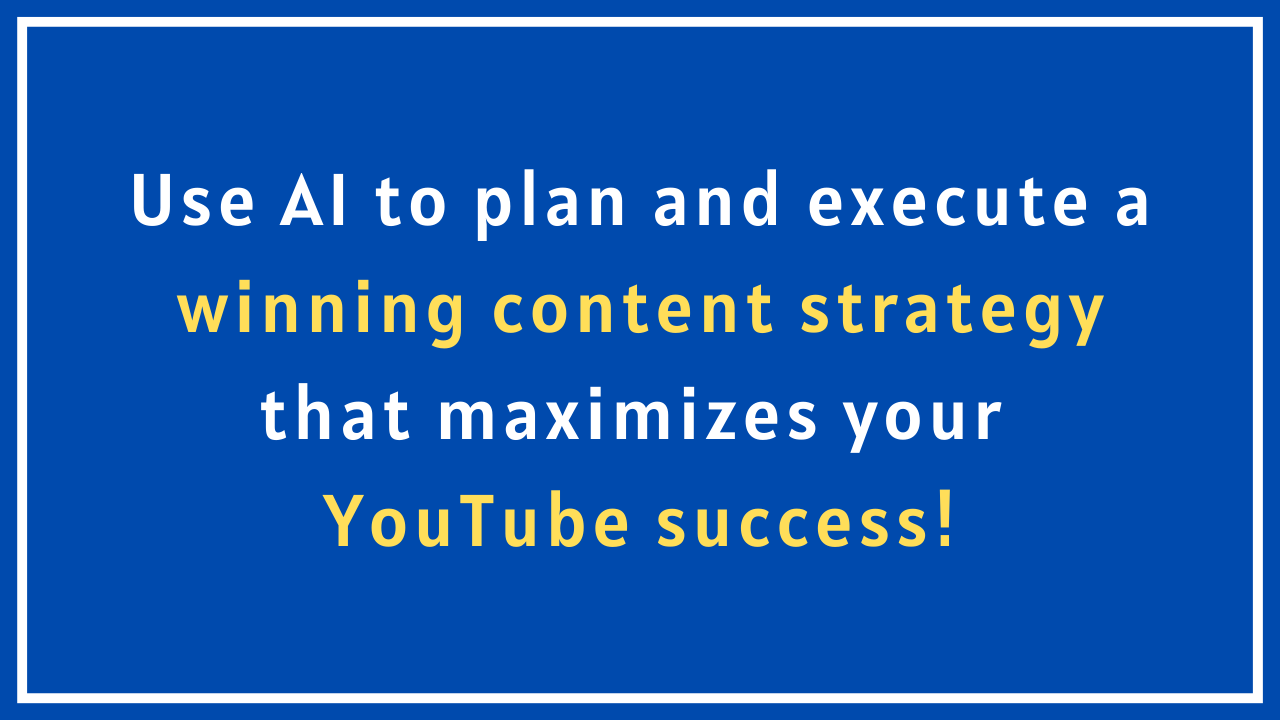 Using AI for Better YouTube Content Strategy and Planning