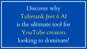 Why Tuberank Jeet 6 AI Is a Game-Changer for YouTube Content Creators